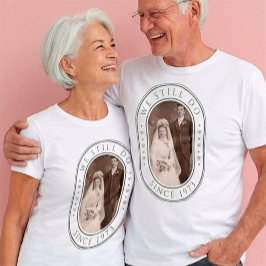We Still Do 50ste Huwelijksverjaardag Aangepaste F T-shirt