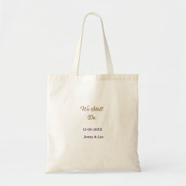 We still do bruin roze naam datum jaar boho retro  tote bag