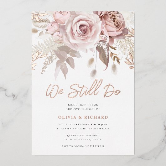 We Still Do Rose Gold Blush Bloemige Huwelijksbelo Folie Uitnodiging (Voorkant)