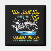 We Still Do Since 1981 Cruise 45th Wedding Anniver Magneet (Voorkant)
