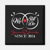 We Still Do Since 2024 Funny Couple Idea Wedding A Magneet (Voorkant)