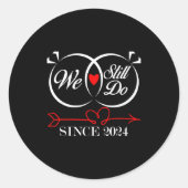 We Still Do Since 2024 Funny Couple Idea Wedding A Ronde Sticker (Voorkant)