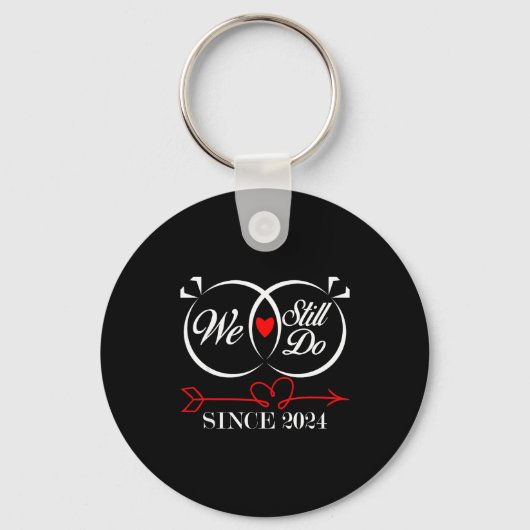 We Still Do Since 2024 Funny Couple Idea Wedding A Sleutelhanger (Voorkant)