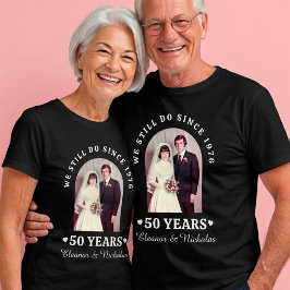 "We Still Do Since" 50ste Huwelijksverjaardag Foto T-shirt