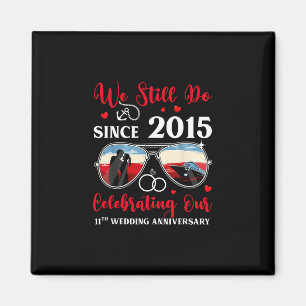 We Still Do Sinds 2015 11de Huwelijksverjaardag Cr Magneet