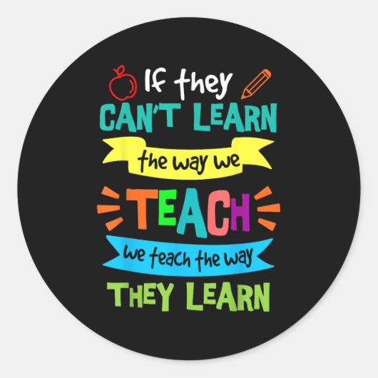 We Teach The Way They Learn Sped Special Education Ronde Sticker (Voorkant)