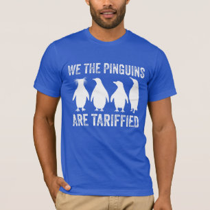 We The Penguins Are Tariffied - Pinguïn Tarieven T-shirt