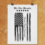 We The People Distressed Flag Vertical Perfect Poster<br><div class="desc">Make a statement with this "We The People" wall poster. This simple striking black on white design features a grunge art style image of the American flag hung vertically. Printed with stylized text captioning "We The People Have Had Enough". Text can be edited.</div>