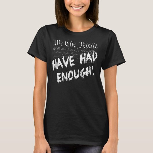 We The People Have Enough U S Constitution Pre T-shirt (Voorkant)