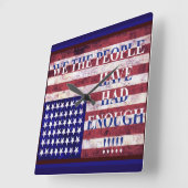 WE THE PEOPLE - HAVE HAD ENOUGH VIERKANTE KLOK (Hoek)