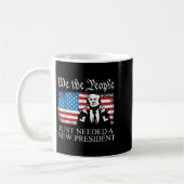 We The People Just Needed A New President Flag Fun Koffiemok (Links)