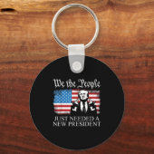 We The People Just Needed A New President Flag Fun Sleutelhanger (Voorkant)