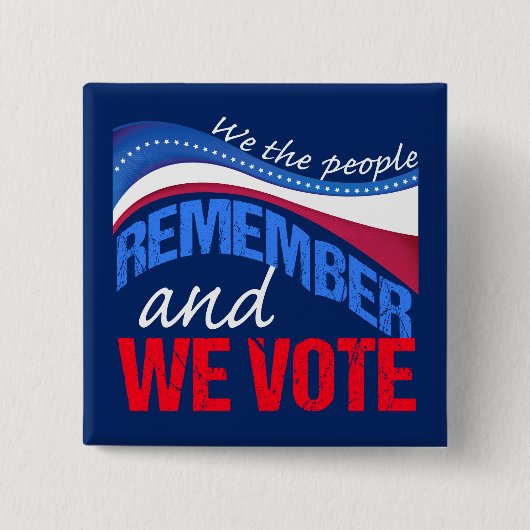 We the People Remember en We Vote 2024 Vierkante Button 5,1 Cm (Voorkant)