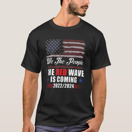 We The People The Red Wave Is Coming 20222024 T-shirt (Voorkant)
