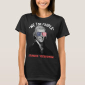We The People Thomas Jefferson citeert op 4 juli A T-shirt (Voorkant)
