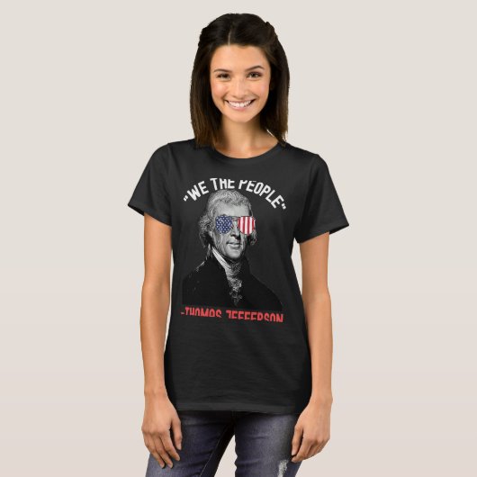 We The People Thomas Jefferson citeert op 4 juli A T-shirt (Voorkant volledig)