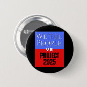 We the People vs Project 2025 redden democratie Ronde Button 5,7 Cm (Voorkant /achterkant)