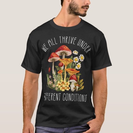 We Thrive Allen Onder Verschillende Omstandigheden T-shirt (Voorkant)