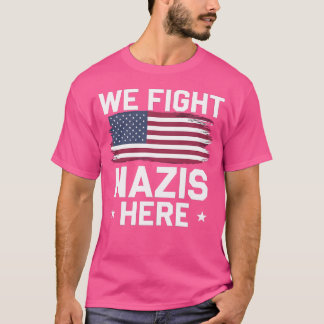 We vechten hier tegen de nazi's - American Distres T-shirt