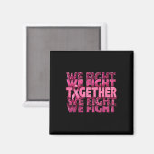 We vechten samen voor borstkankerbewustwording magneet (Voorkant / Achterkant)