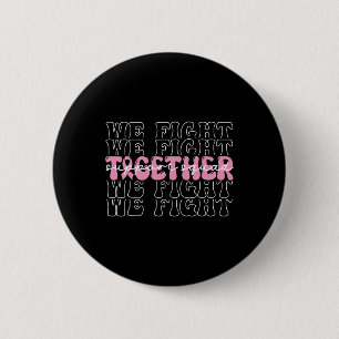 We vechten samen voor borstkankerbewustwording ronde button 5,7 cm