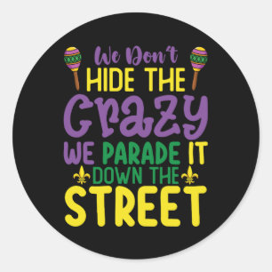 We verbergen het niet... we paraderen het in de st ronde sticker