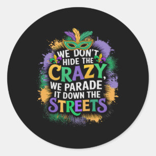 We verbergen het niet... we paraderen het op straa ronde sticker