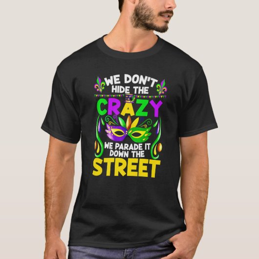 We verbergen het niet... we paraderen het op straa t-shirt (Voorkant)