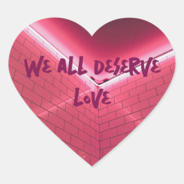We verdienen allemaal liefde hart sticker
