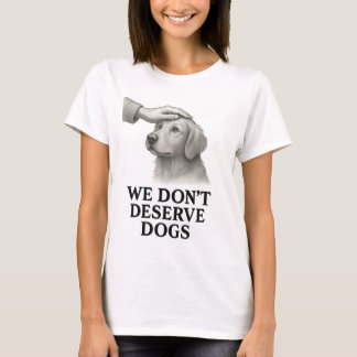 We verdienen honden niet T-shirt