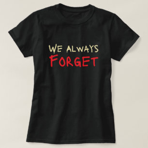 We vergeten altijd t-shirt