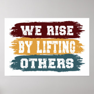 We verhogen door anderen op te heffen poster