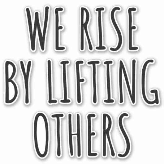 We verhogen door anderen op te heffen. sticker (Voorkant)