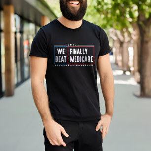 We verslaan eindelijk Medicare Grappig T-shirt
