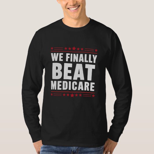 We verslaan eindelijk Medicare" Patriottisch T-shi T-shirt (Voorkant)