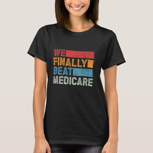 We verslaan eindelijk Medicare T-shirt (Voorkant)