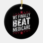 We verslaan eindelijk Medicare Trump Biden verkiez Keramisch Ornament (Voorkant)