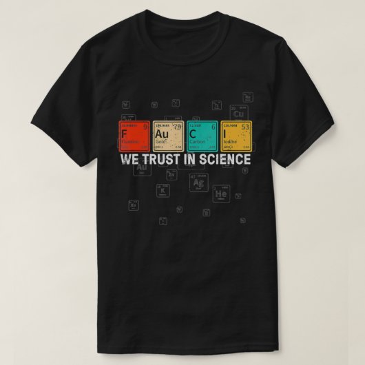We vertrouwen in Science Fauci, Science Lover en C T-shirt (Design voorkant)