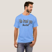 we vertrouwen je ELON grappig T-shirt (Voorkant volledig)
