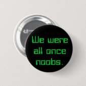 We waren allemaal eens noobs. ronde button 5,7 cm (Voorkant /achterkant)