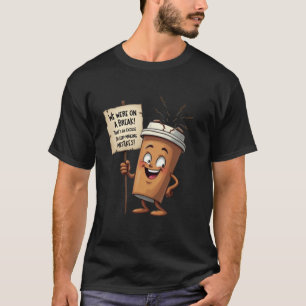 "We waren op pauze! (Koffie-editie)" T-shirt