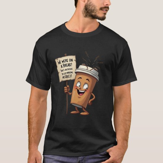 "We waren op pauze! (Koffie-editie)" T-shirt (Voorkant)