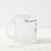 We werden voor elkaar gemaakt matglas koffiemok (Links)