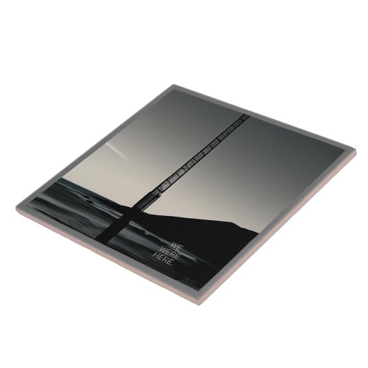 We Were Here een tekst grote keramische tegel Tegeltje (Zijkant)