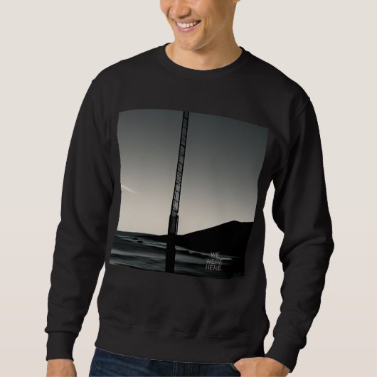 We Were Here w titel mannen zwart sweatshirt (Voorkant)