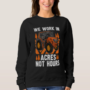 We werken in Acres not Hours Farmer Motherland Old Trui