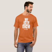 We weten allebei t-shirt (Voorkant volledig)