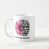 We weten niet hoe sterk we zijn tot we borstkanker koffiemok (Links)