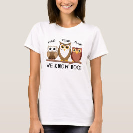 WE WETEN TE VEEL T-SHIRT