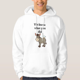 We Weten Wat Je Hebt Gedaan Grappige Ezel Gans Pun Hoodie